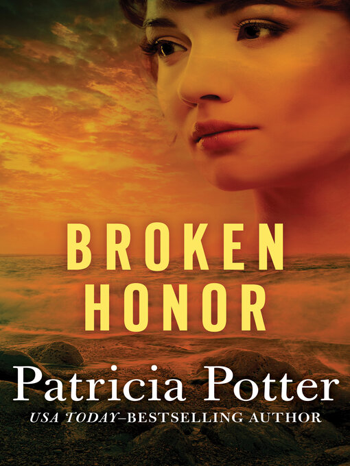 Title details for Broken Honor by Patricia Potter - Available